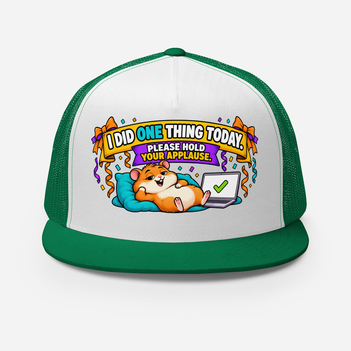 Sarcastic Humor Lovers | 5 Panel Trucker Cap — I DID ONE THING TODAY. PLEASE HOLD YOUR APPLAUSE. by printfluence