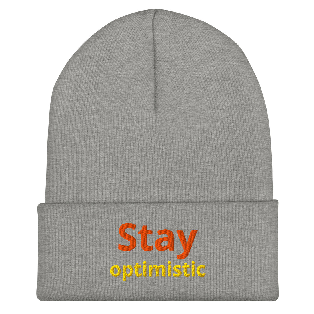 Cuffed Beanie - Stay Optimistic Minimalist Hat – Inspiring Positive Vibes Trendy Motivational Cap by printfluence.net