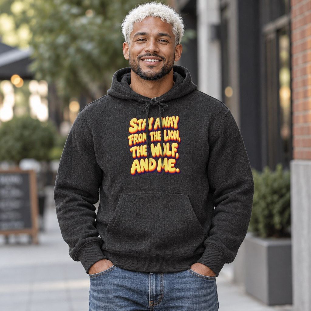 Sarcastic Humor Lovers | Unisex Nantucket Hoodie — Stay Away From The Lion, The Wolf, And Me. by printfluence