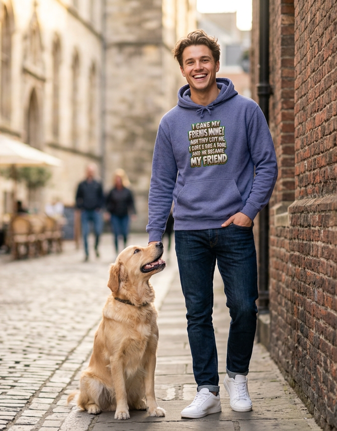 Sarcastic Humor Lovers | Unisex French Terry Hoodie — I GAVE MY FRIENDS MONEY AND THEY LEFT ME, I GAVE A DOG A BONE AND HE BECAME MY FRIEND by printfluence