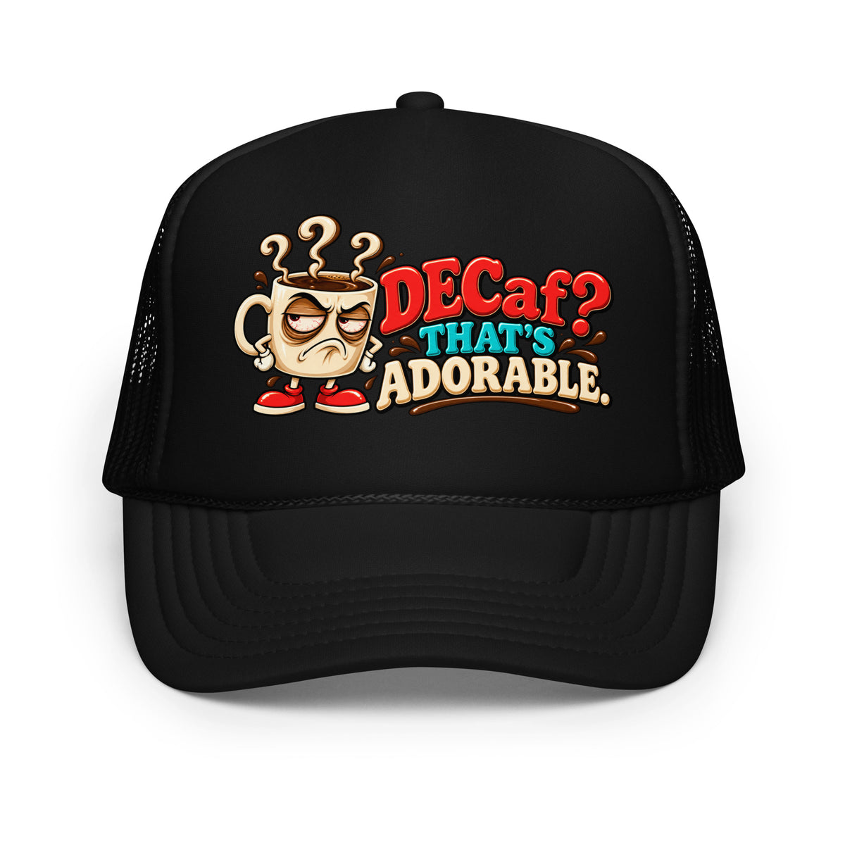 Coffee Lovers | Foam Trucker Hat — DECaf? THAT'S ADORABLE. by printfluence