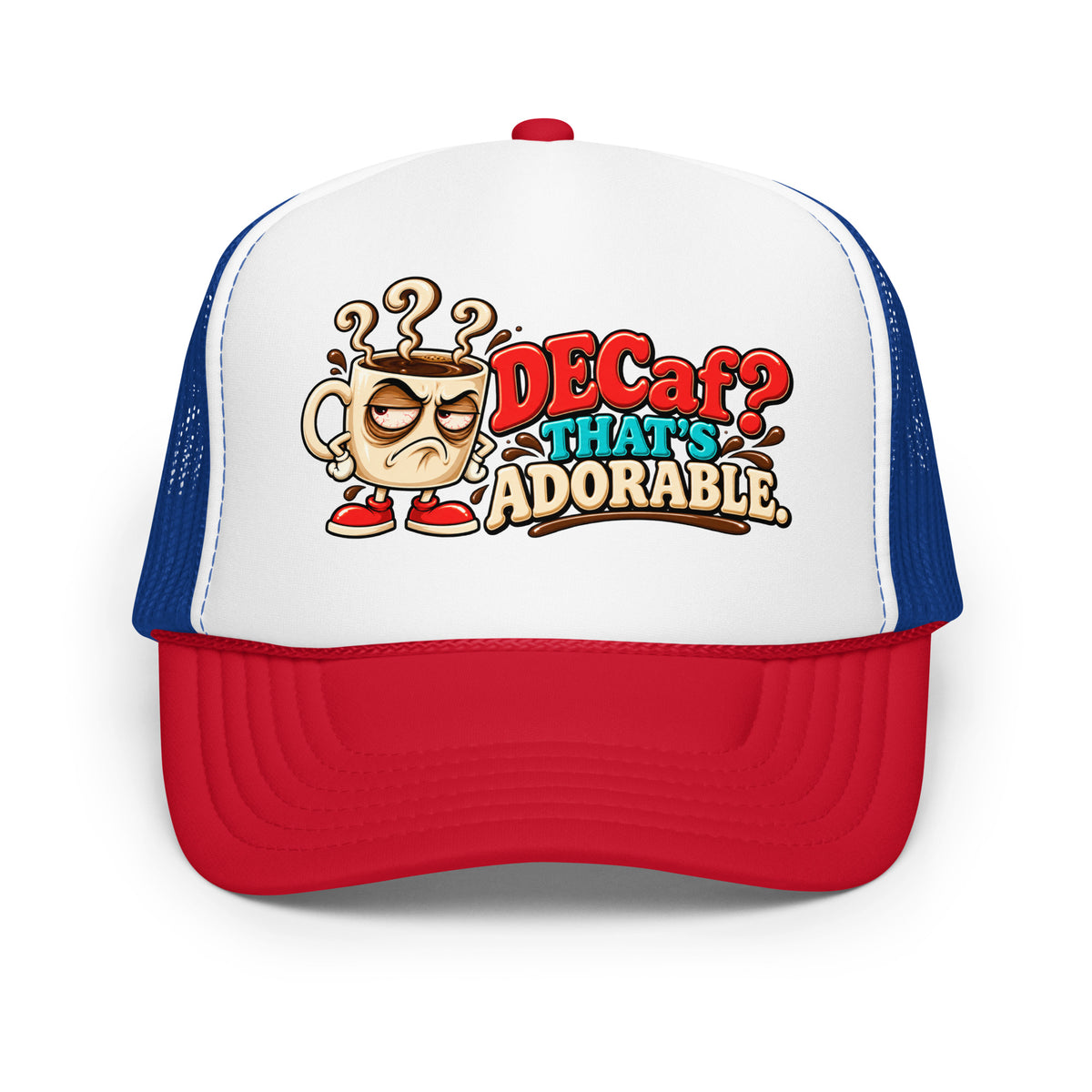 Coffee Lovers | Foam Trucker Hat — DECaf? THAT'S ADORABLE. by printfluence