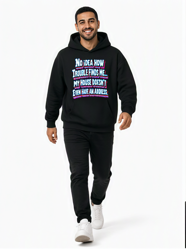 Sarcastic Humor Lovers | Unisex Sculpted Heavyweight Hoodie — No Idea How Trouble Finds Me... My House Doesn’t Even Have An Address. by printfluence