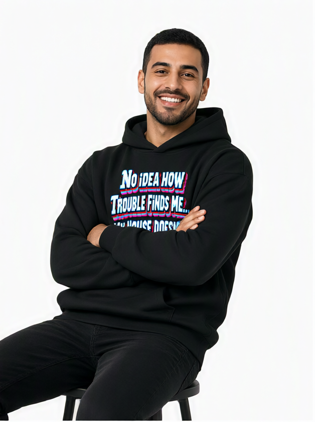 Sarcastic Humor Lovers | Unisex Sculpted Heavyweight Hoodie — No Idea How Trouble Finds Me... My House Doesn’t Even Have An Address. by printfluence