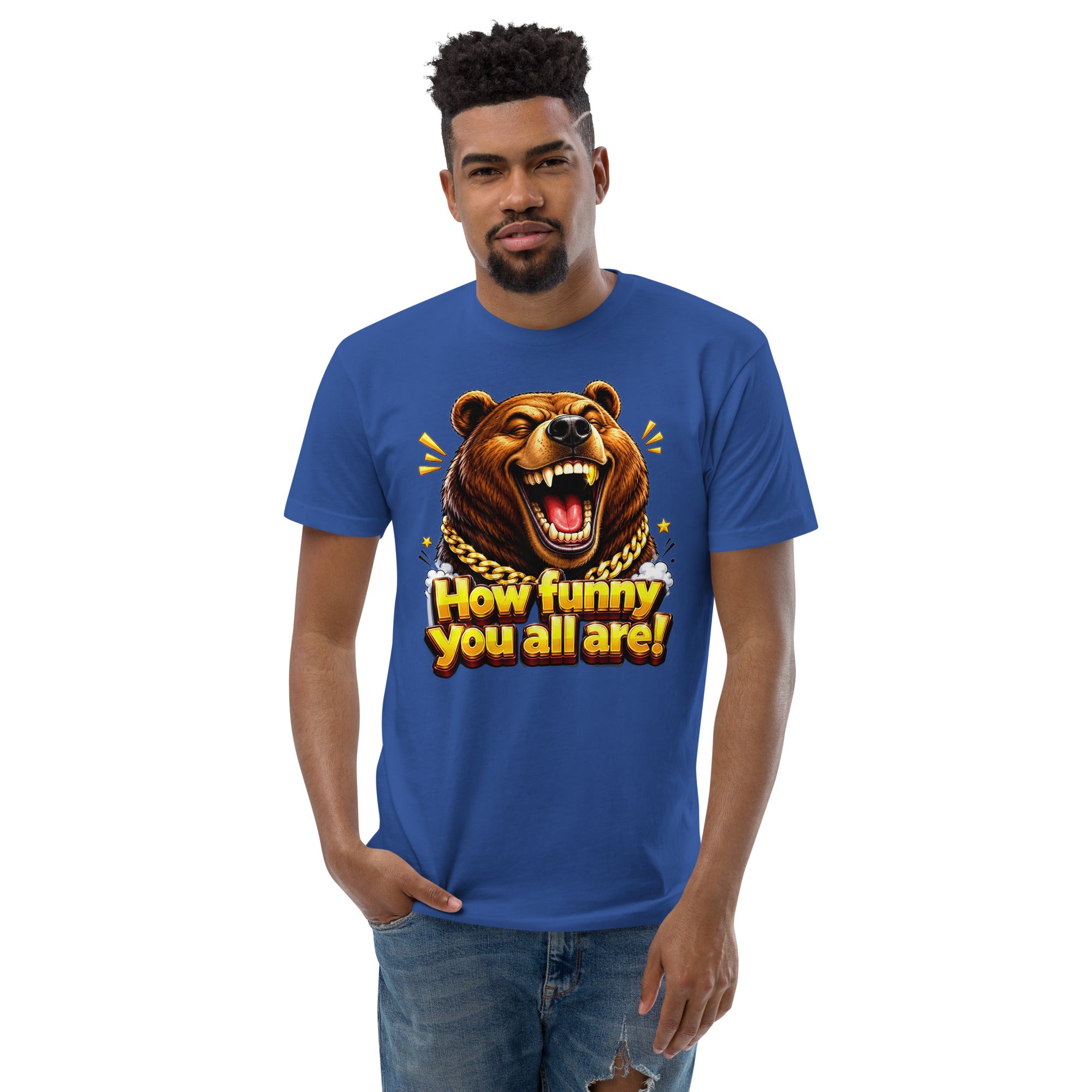 Short Sleeve T-shirt - How Funny You All Are - Laughing Hypebeast Bear by printfluence.net