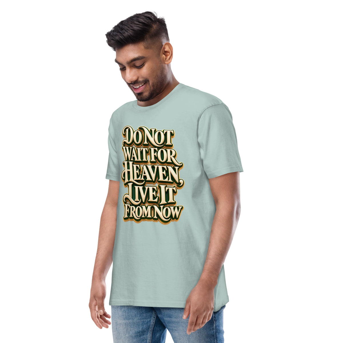 Inspirational Quotes Lovers | Men's Premium Heavyweight Tee — Do Not Wait For Heaven, Live It From Now by printfluence