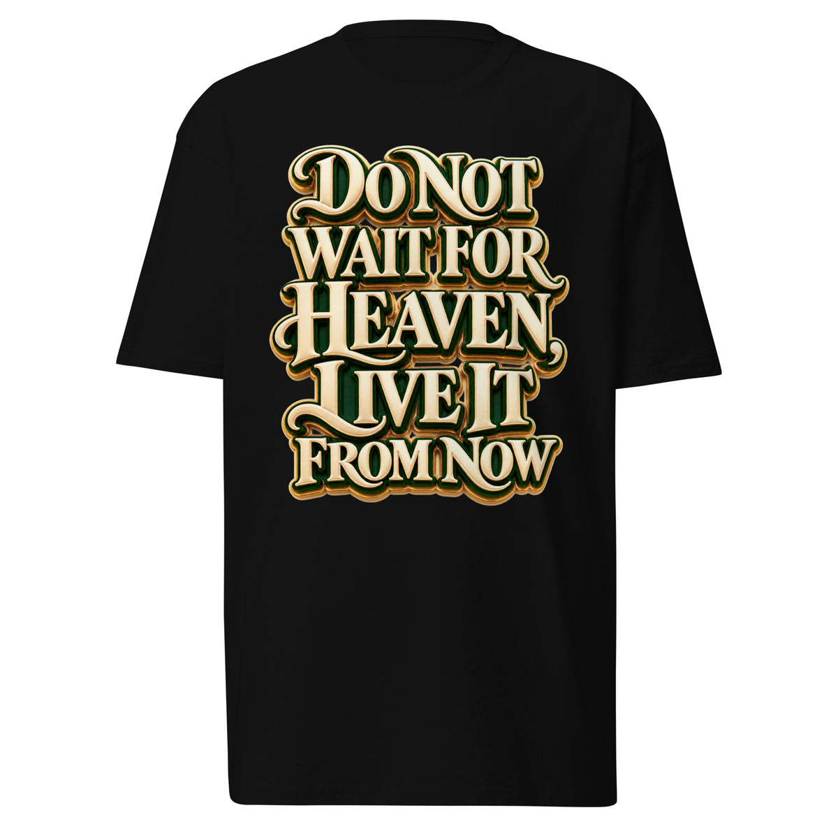 Inspirational Quotes Lovers | Men's Premium Heavyweight Tee — Do Not Wait For Heaven, Live It From Now by printfluence