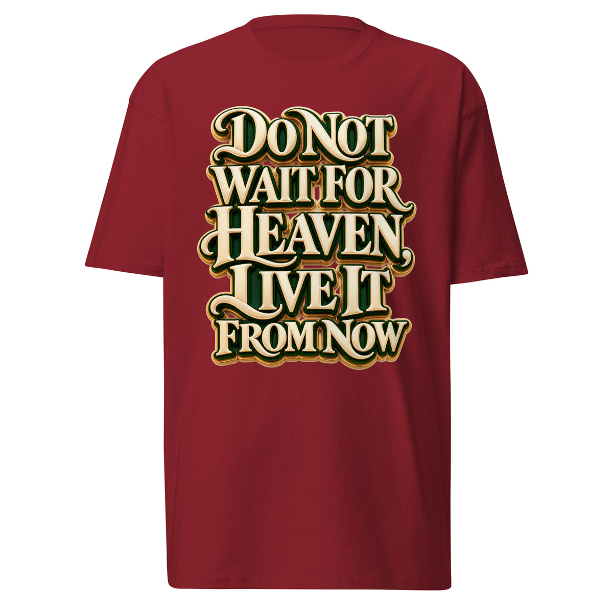 Inspirational Quotes Lovers | Men's Premium Heavyweight Tee — Do Not Wait For Heaven, Live It From Now by printfluence