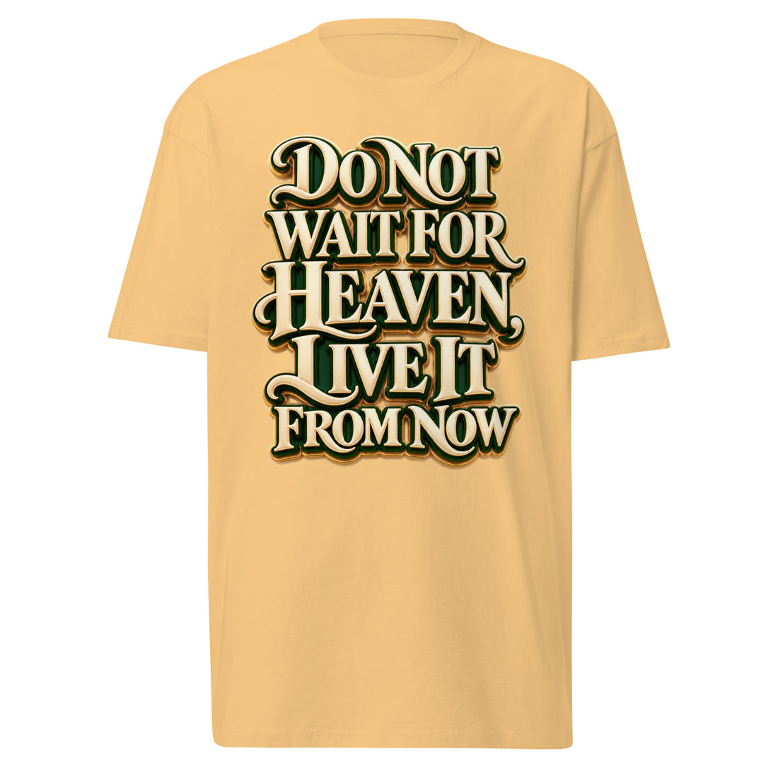 Inspirational Quotes Lovers | Men's Premium Heavyweight Tee — Do Not Wait For Heaven, Live It From Now by printfluence