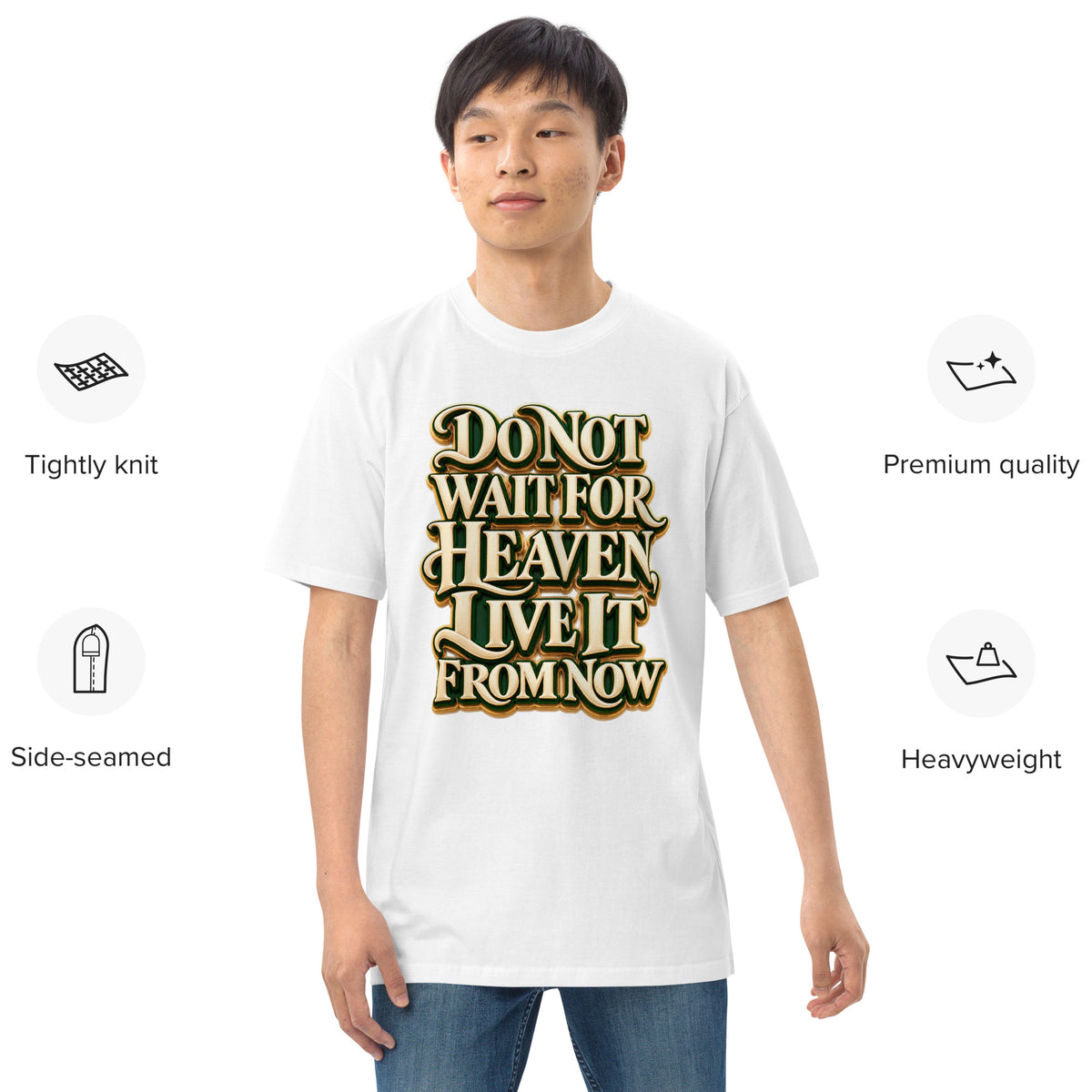 Inspirational Quotes Lovers | Men's Premium Heavyweight Tee — Do Not Wait For Heaven, Live It From Now by printfluence