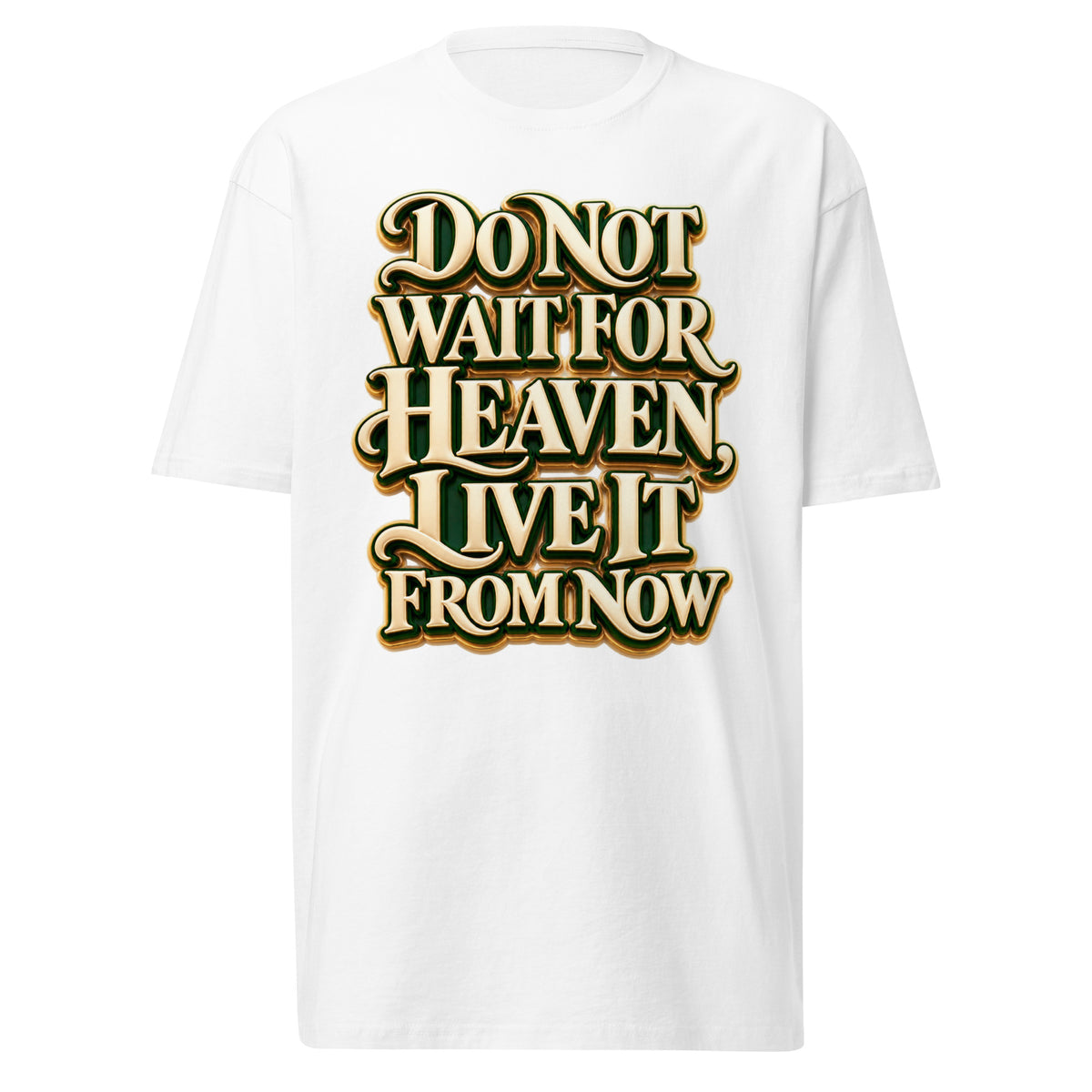 Inspirational Quotes Lovers | Men's Premium Heavyweight Tee — Do Not Wait For Heaven, Live It From Now by printfluence