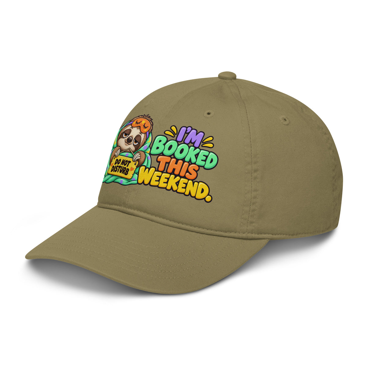 Sarcastic Humor Lovers | Organic Baseball Cap — DO NOT DISTURB I'M BOOKED THIS WEEKEND. by printfluence