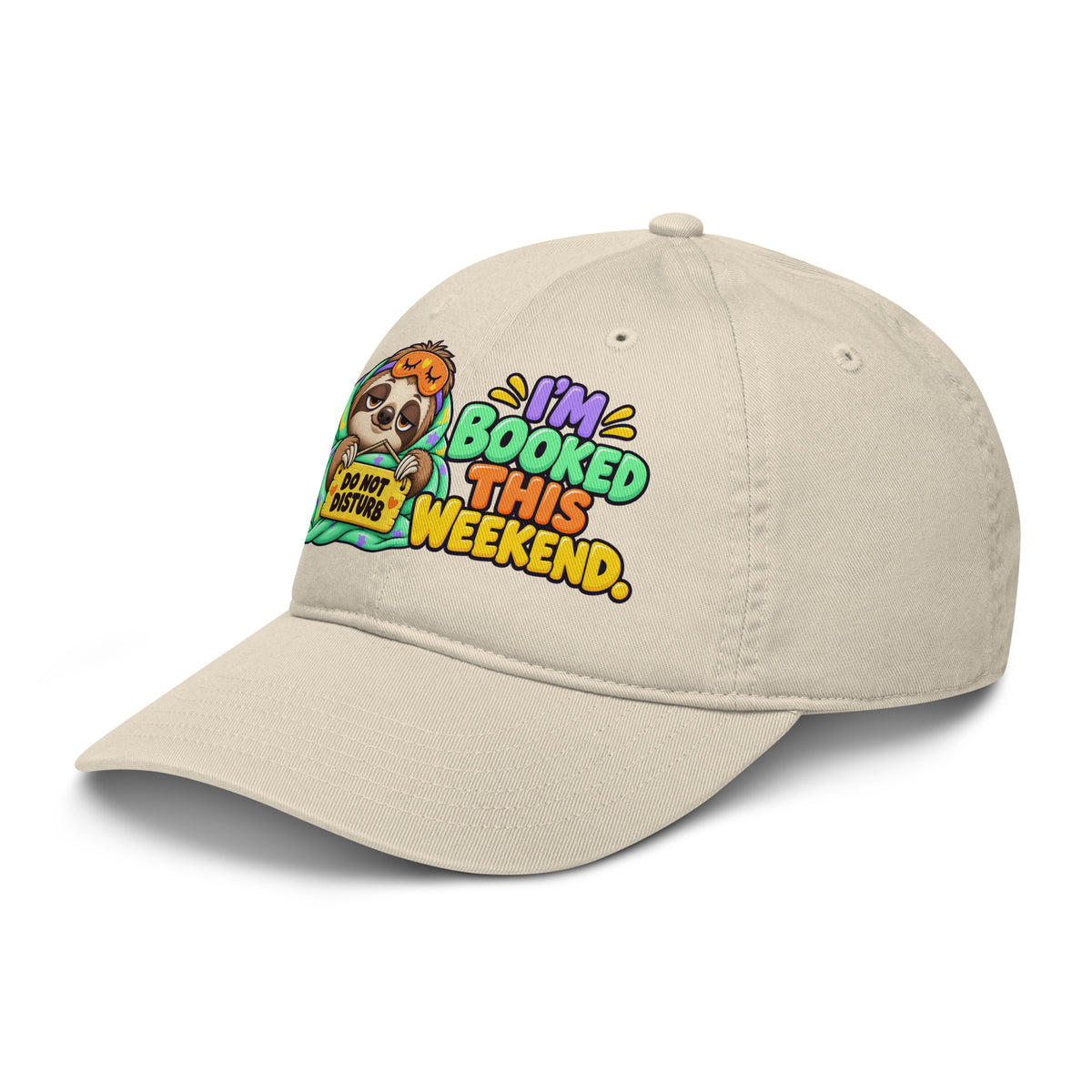 Sarcastic Humor Lovers | Organic Baseball Cap — DO NOT DISTURB I'M BOOKED THIS WEEKEND. by printfluence