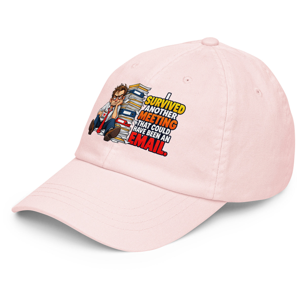 Pastel baseball hSarcastic Humor Lovers | Pastel baseball hat — SURVIVED ANOTHER MEETING THAT COULD HAVE BEEN AN EMAIL.at by printfluence