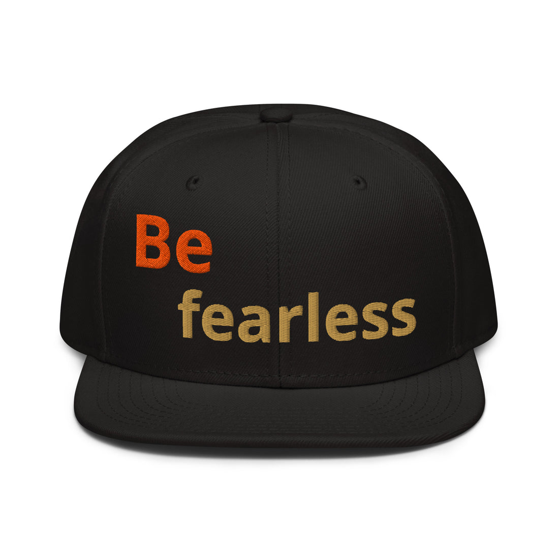 Snapback Hat - Be Fearless Cap – Bold Motivational Quote Design for Confident Style by printfluence.net