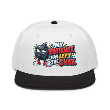 Sarcastic Humor Lovers | Snapback Hat — MY PATIENCE HAS LEFT THE CHAT. by printfluence