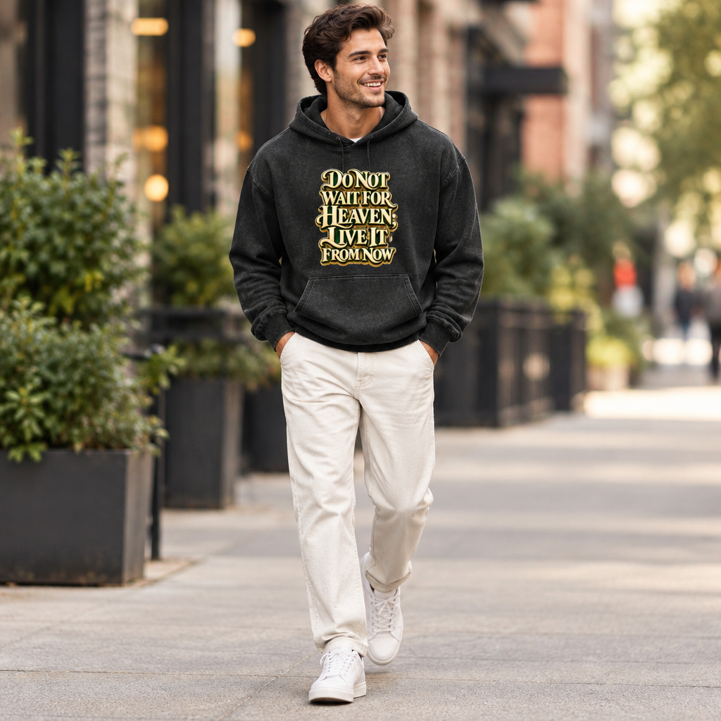 Inspirational Quotes Lovers | Unisex Garment-Dyed Chaser Vintage Hoodie — Do Not Wait For Heaven, Live It From Now by printfluence