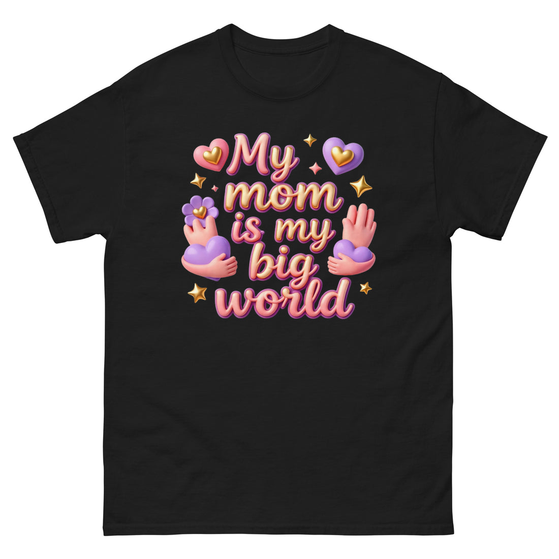 Unisex classic tee - My Mom Is My Big World Unisex Tee – Heartfelt Pride for Elite Achievers by printfluence.net