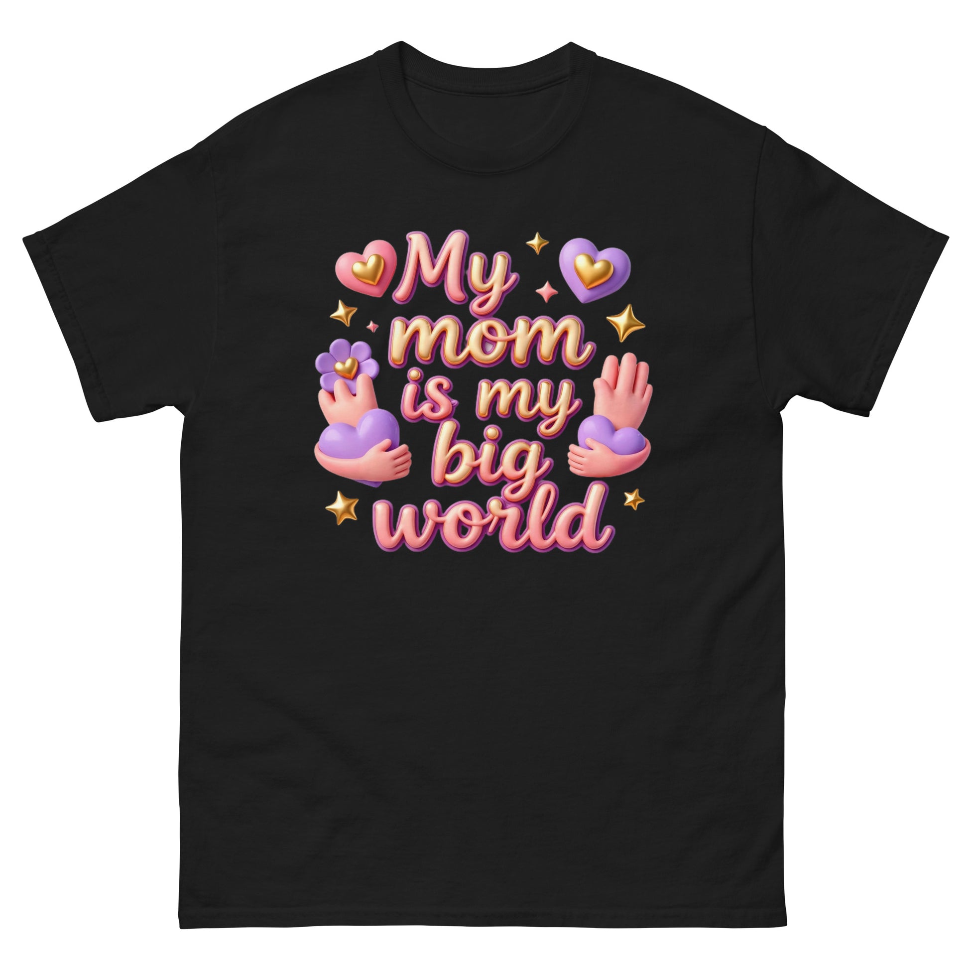 Unisex classic tee - My Mom Is My Big World Unisex Tee – Heartfelt Pride for Elite Achievers by printfluence.net