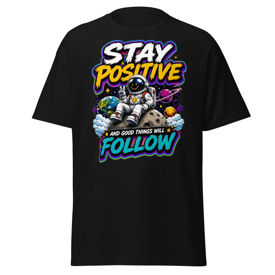 Unisex classic tee - Cosmic Astronaut Stay Positive - Premium Neon Galaxy Good Vibes Design by printfluence.net