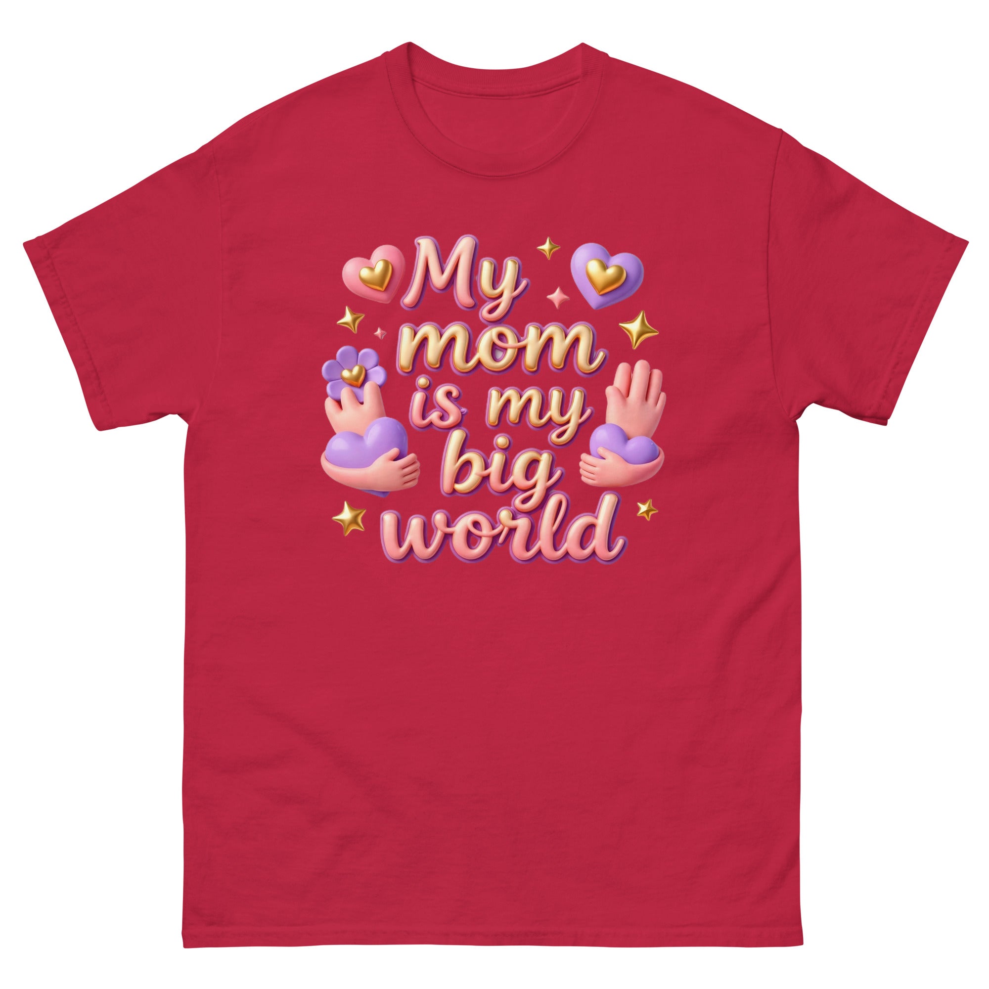 Unisex classic tee - My Mom Is My Big World Unisex Tee – Heartfelt Pride for Elite Achievers by printfluence.net