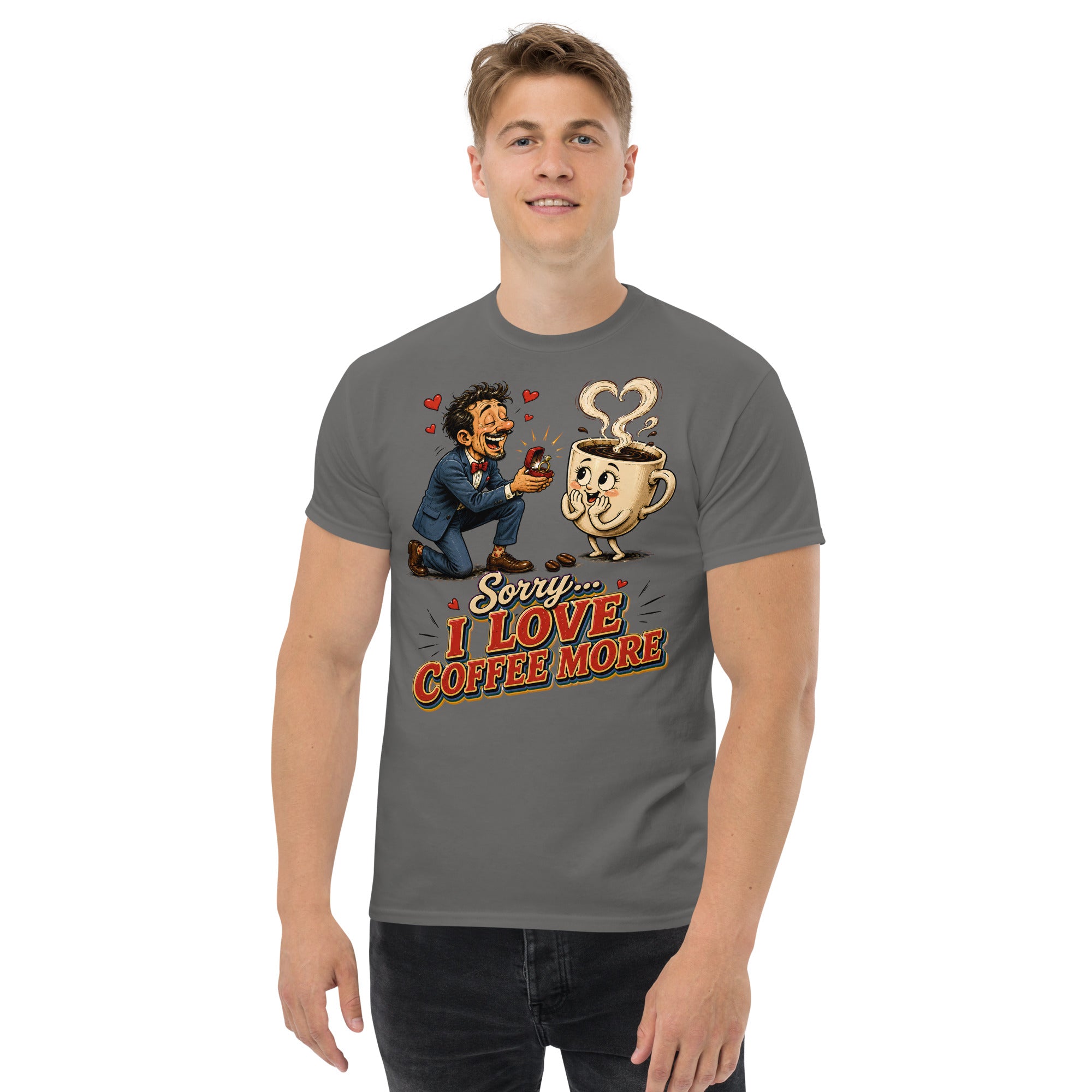 Coffee Lovers Unisex Classic Tee Sorry I Love Coffee More – Humorous Proposal & Cute Cup Graphic Tee by printfluence.net