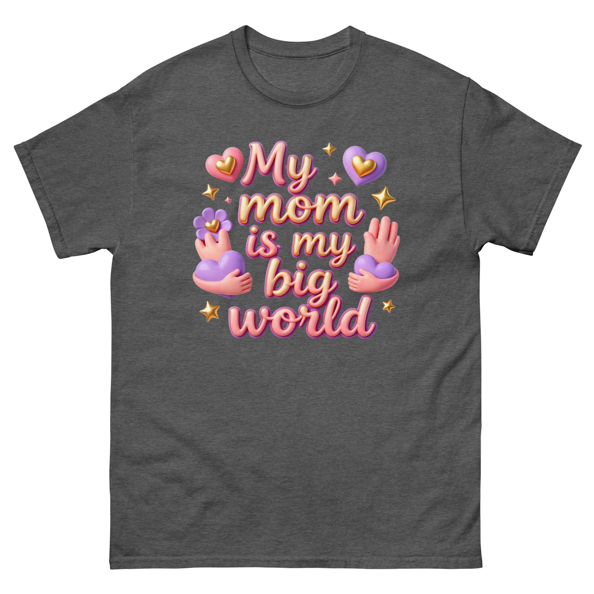 Unisex classic tee - My Mom Is My Big World Unisex Tee – Heartfelt Pride for Elite Achievers by printfluence.net
