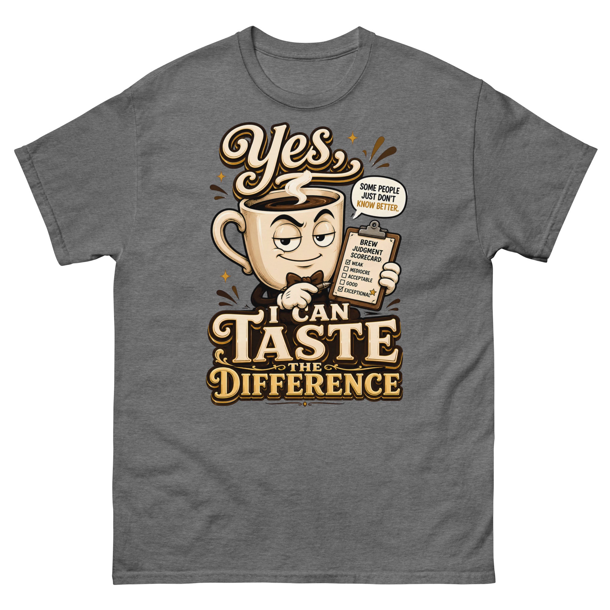 Coffee Lovers Unisex Classic Tee - Yes, I Can Taste The Difference! by printfluence.net
