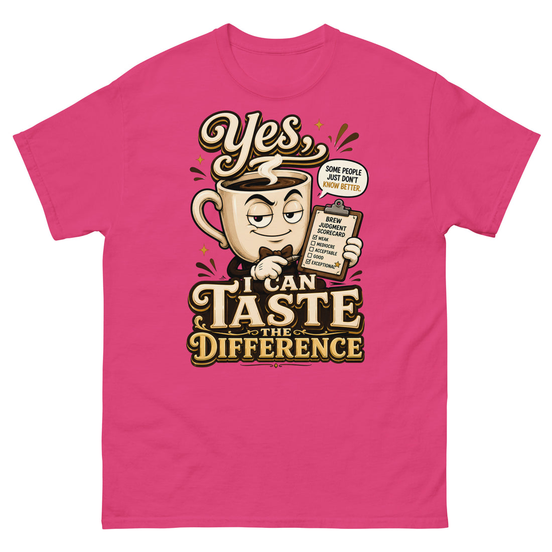 Coffee Lovers Unisex Classic Tee - Yes, I Can Taste The Difference! by printfluence.net