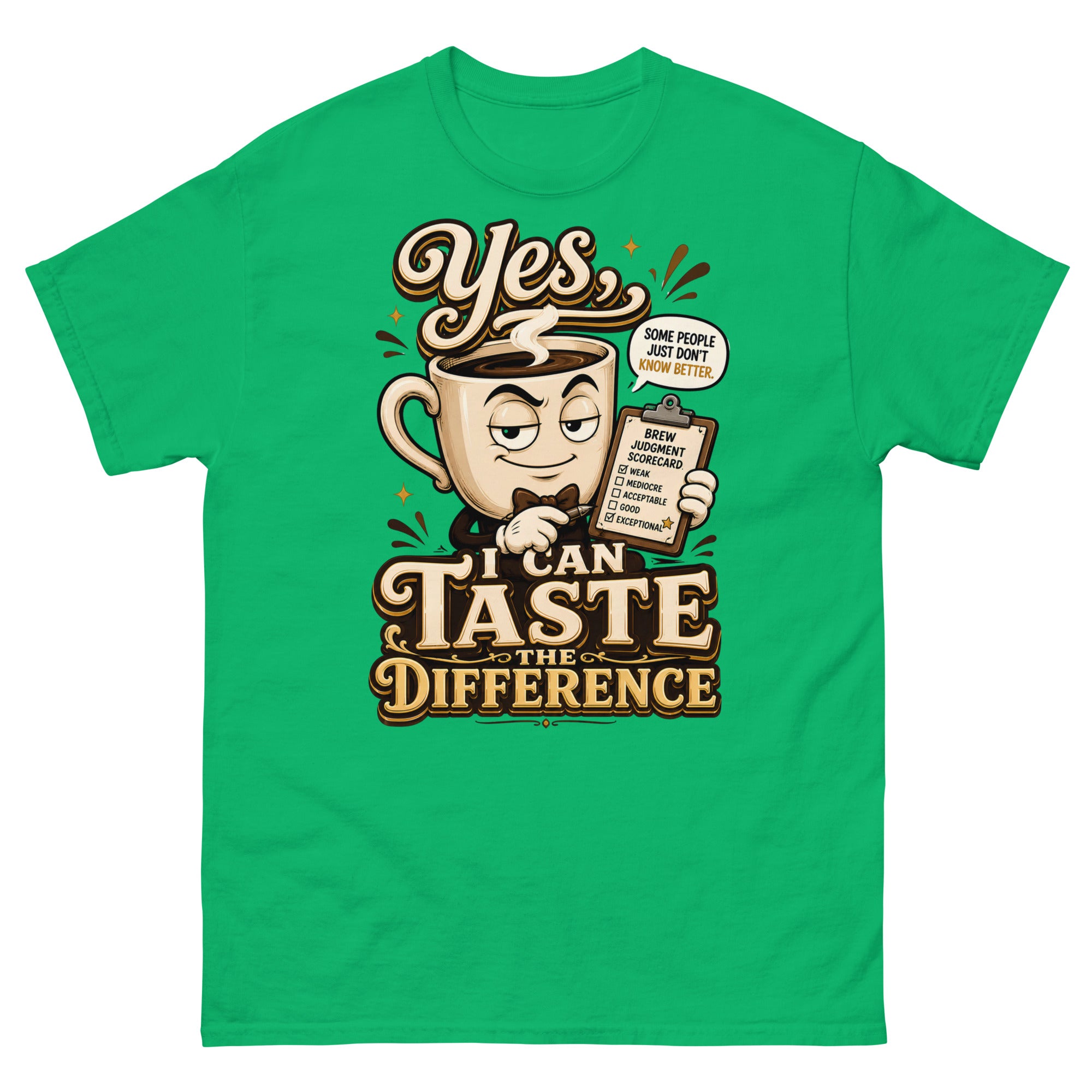 Coffee Lovers Unisex Classic Tee - Yes, I Can Taste The Difference! by printfluence.net