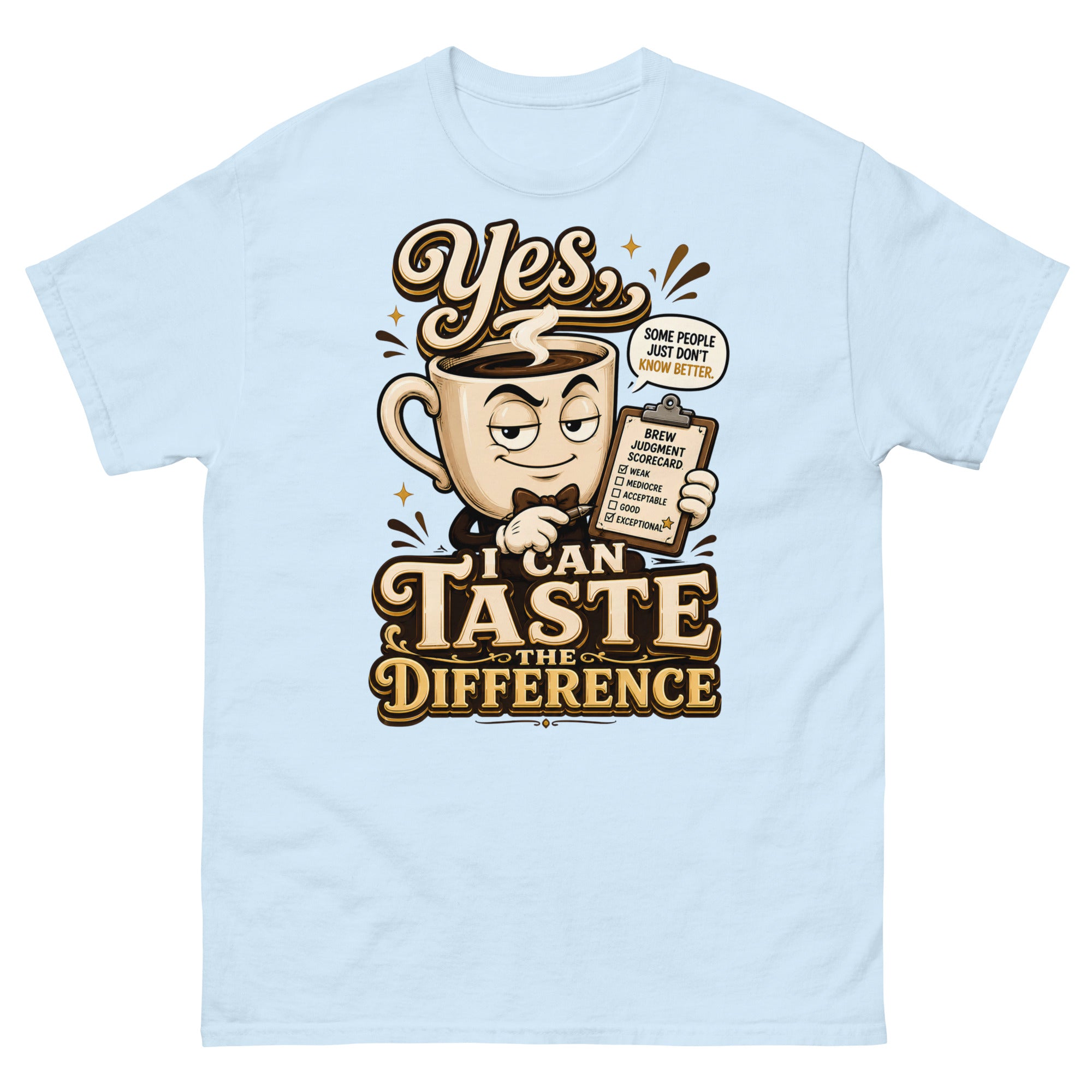 Coffee Lovers Unisex Classic Tee - Yes, I Can Taste The Difference! by printfluence.net
