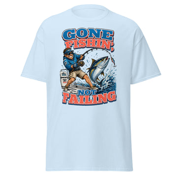 Gone Fishin Not Failing T-Shirt - Funny Tuna Fishing Graphic Tee for Men & Women, Fishing Lovers Gift by printfluence.net