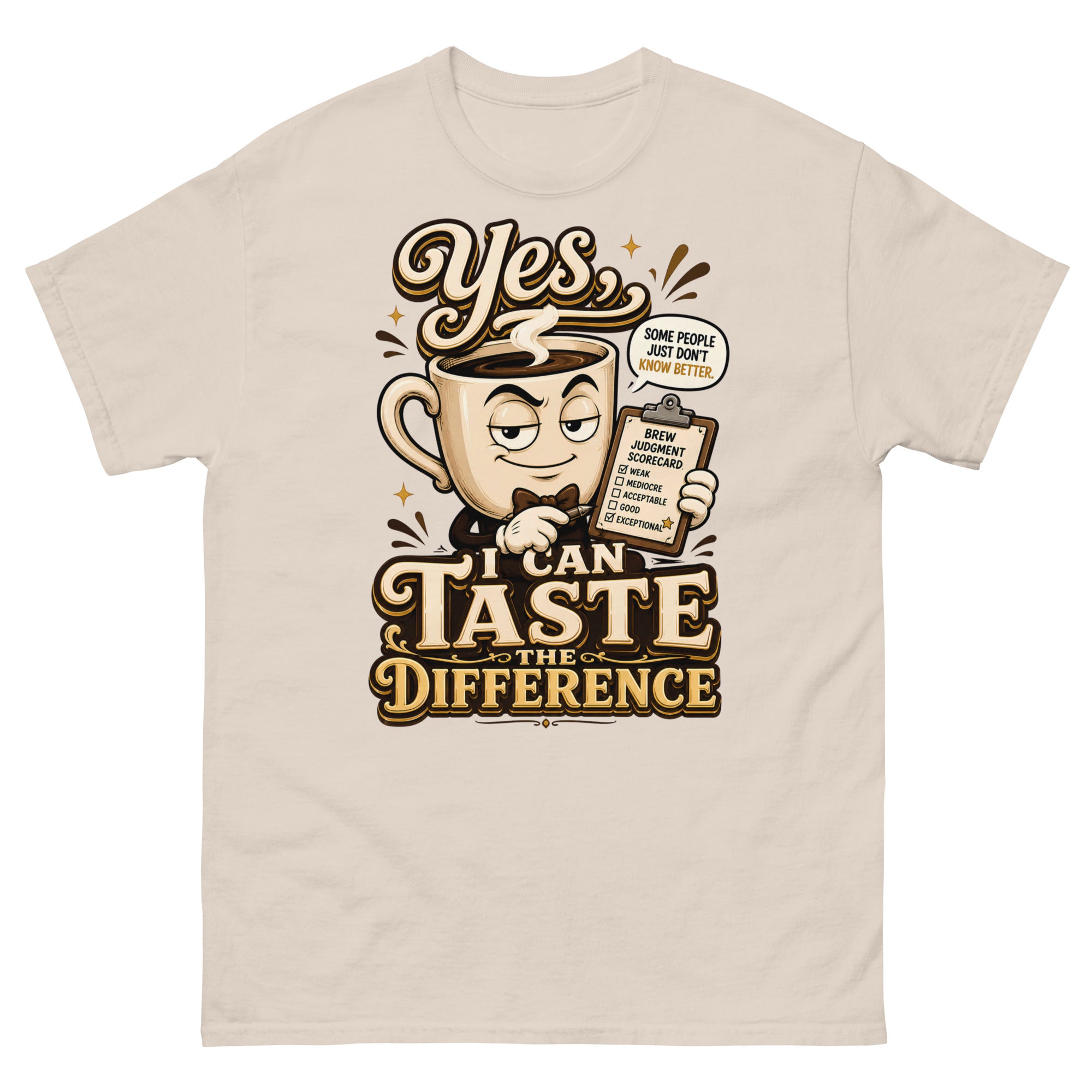 Coffee Lovers Unisex Classic Tee - Yes, I Can Taste The Difference! by printfluence.net