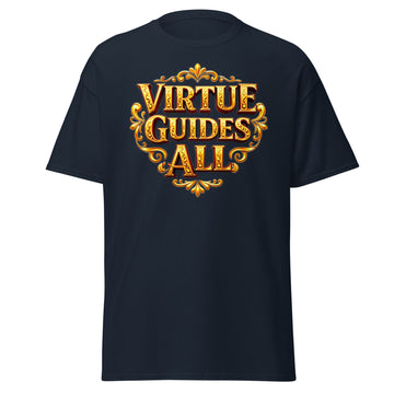 Unisex classic tee - Virtue Guides All Unisex Classic Tee – Minimal Gold Quote Shirt by printfluence.net