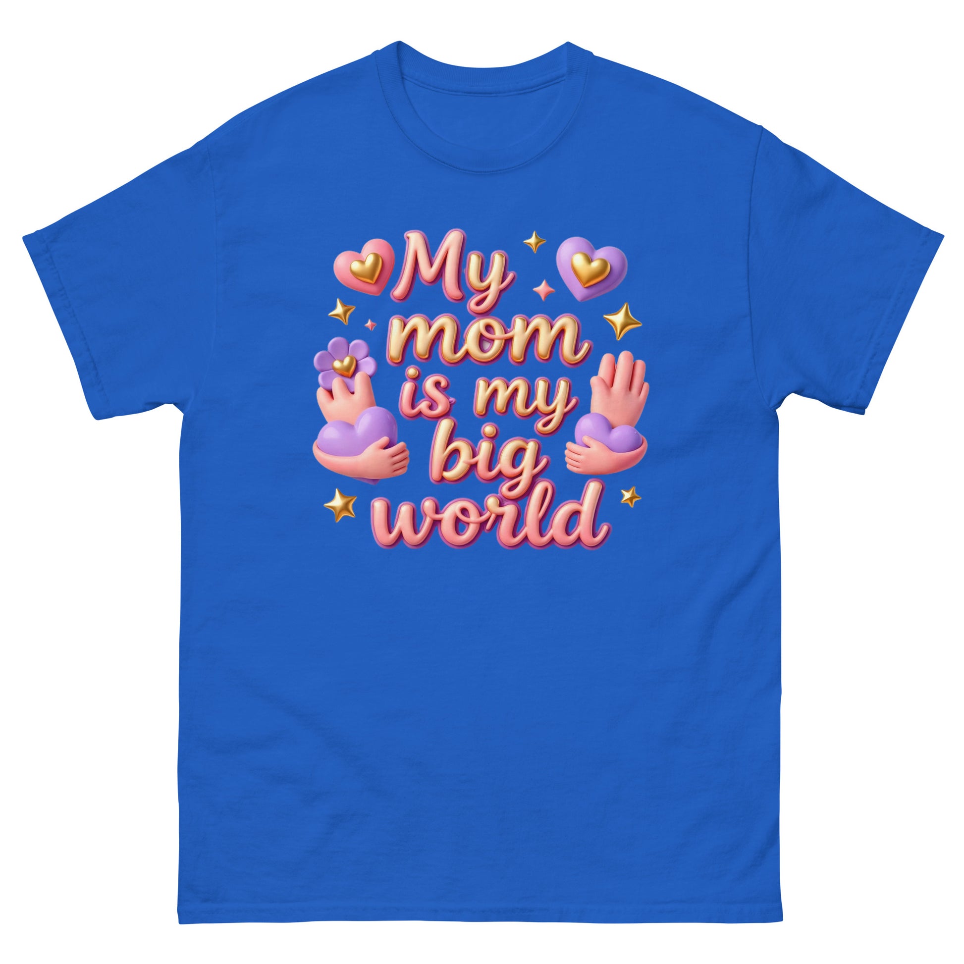 Unisex classic tee - My Mom Is My Big World Unisex Tee – Heartfelt Pride for Elite Achievers by printfluence.net