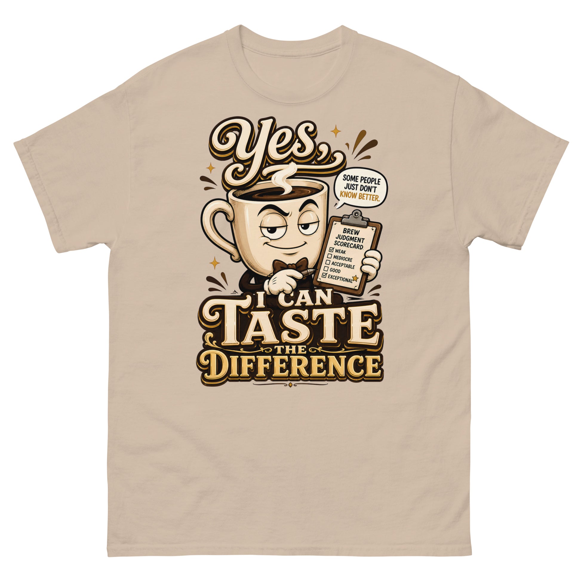 Coffee Lovers Unisex Classic Tee - Yes, I Can Taste The Difference! by printfluence.net