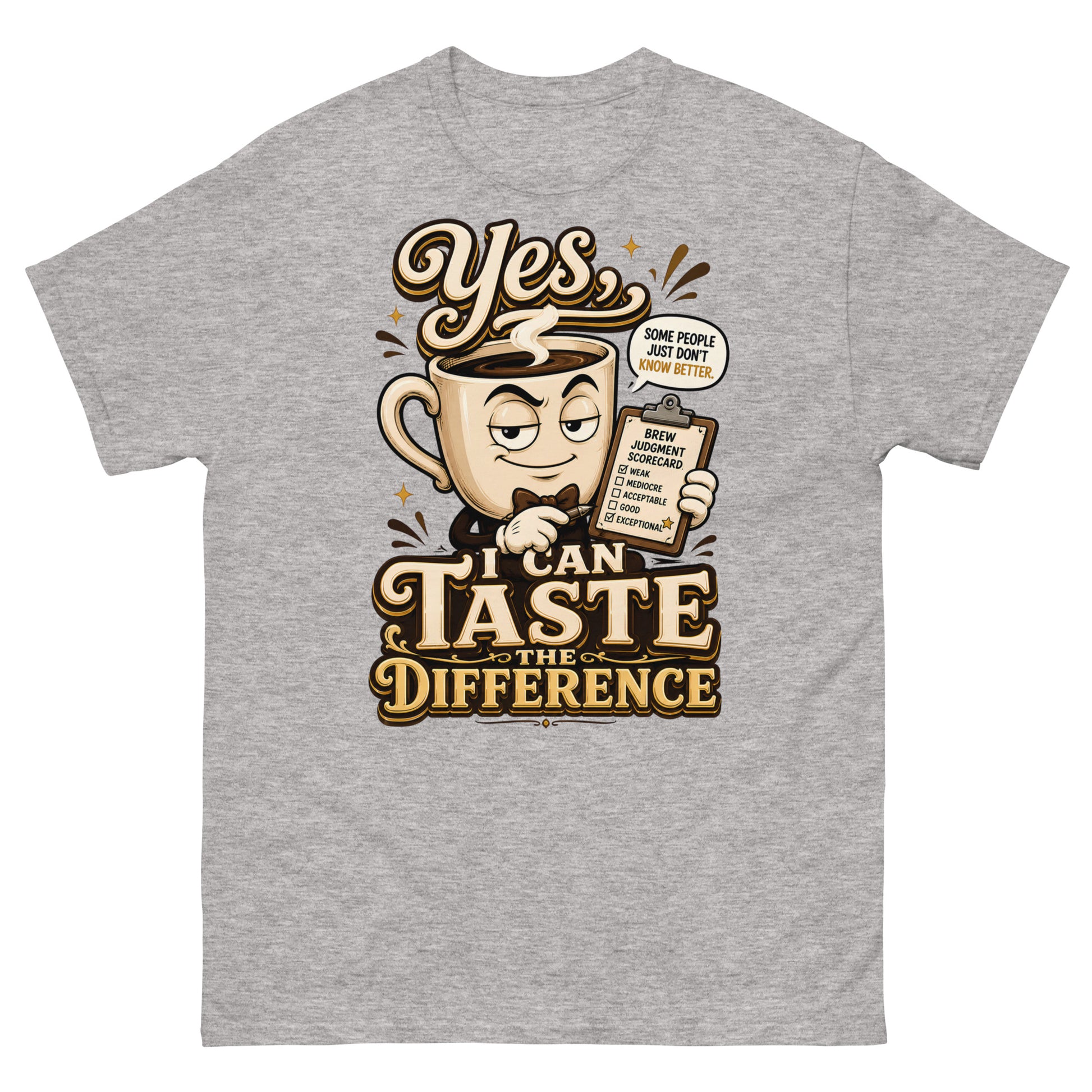 Coffee Lovers Unisex Classic Tee - Yes, I Can Taste The Difference! by printfluence.net