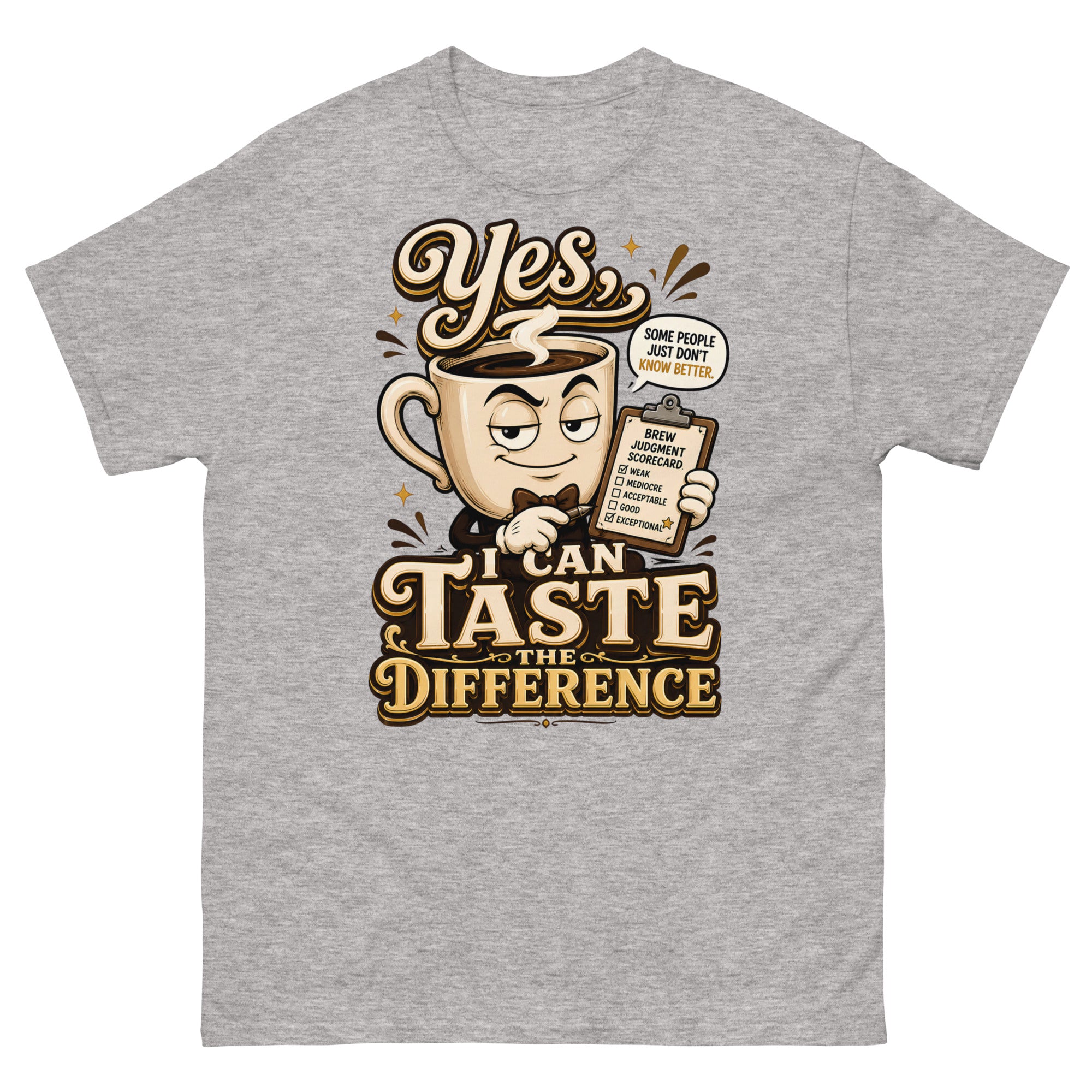 Coffee Lovers Unisex Classic Tee - Yes, I Can Taste The Difference! by printfluence.net