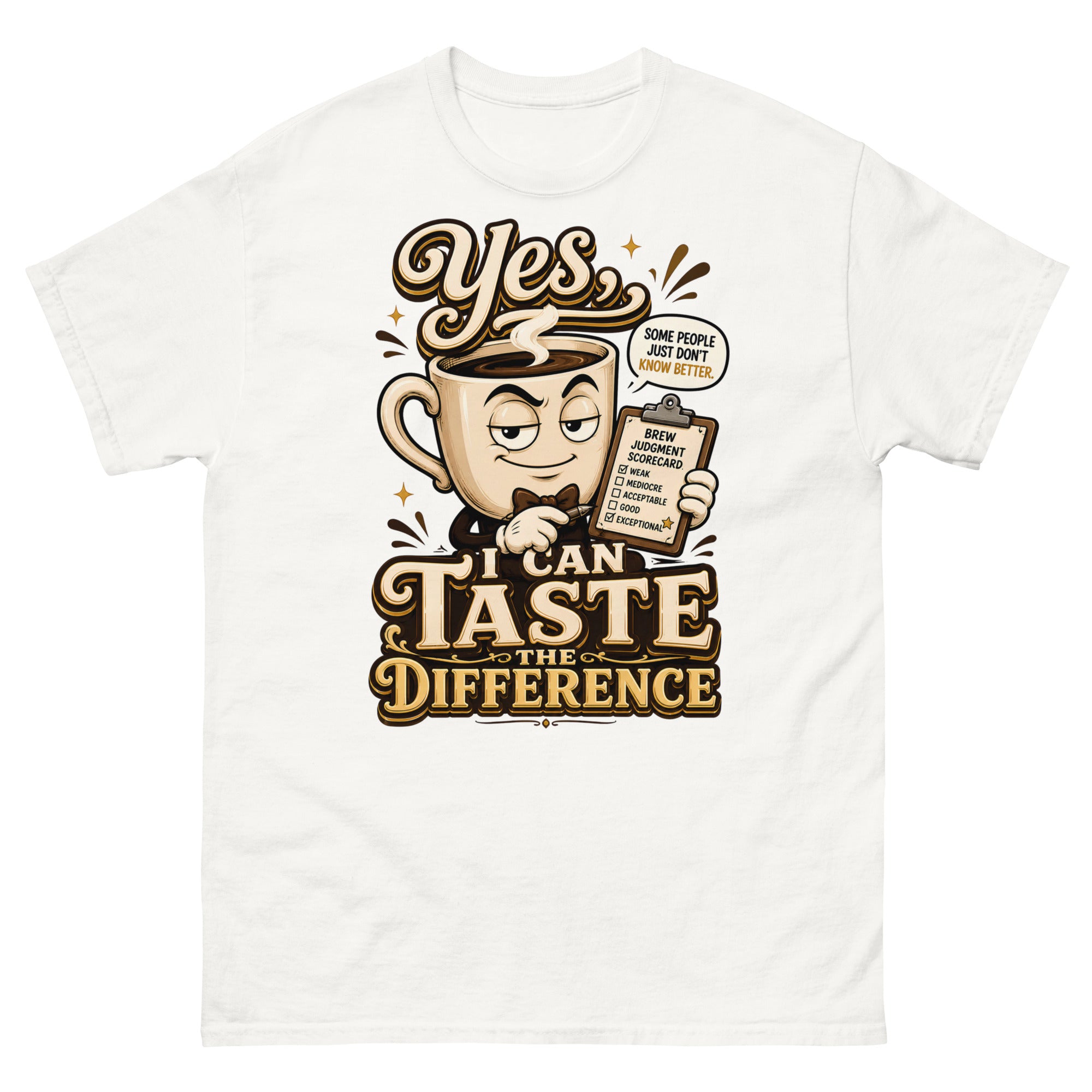 Coffee Lovers Unisex Classic Tee - Yes, I Can Taste The Difference! by printfluence.net