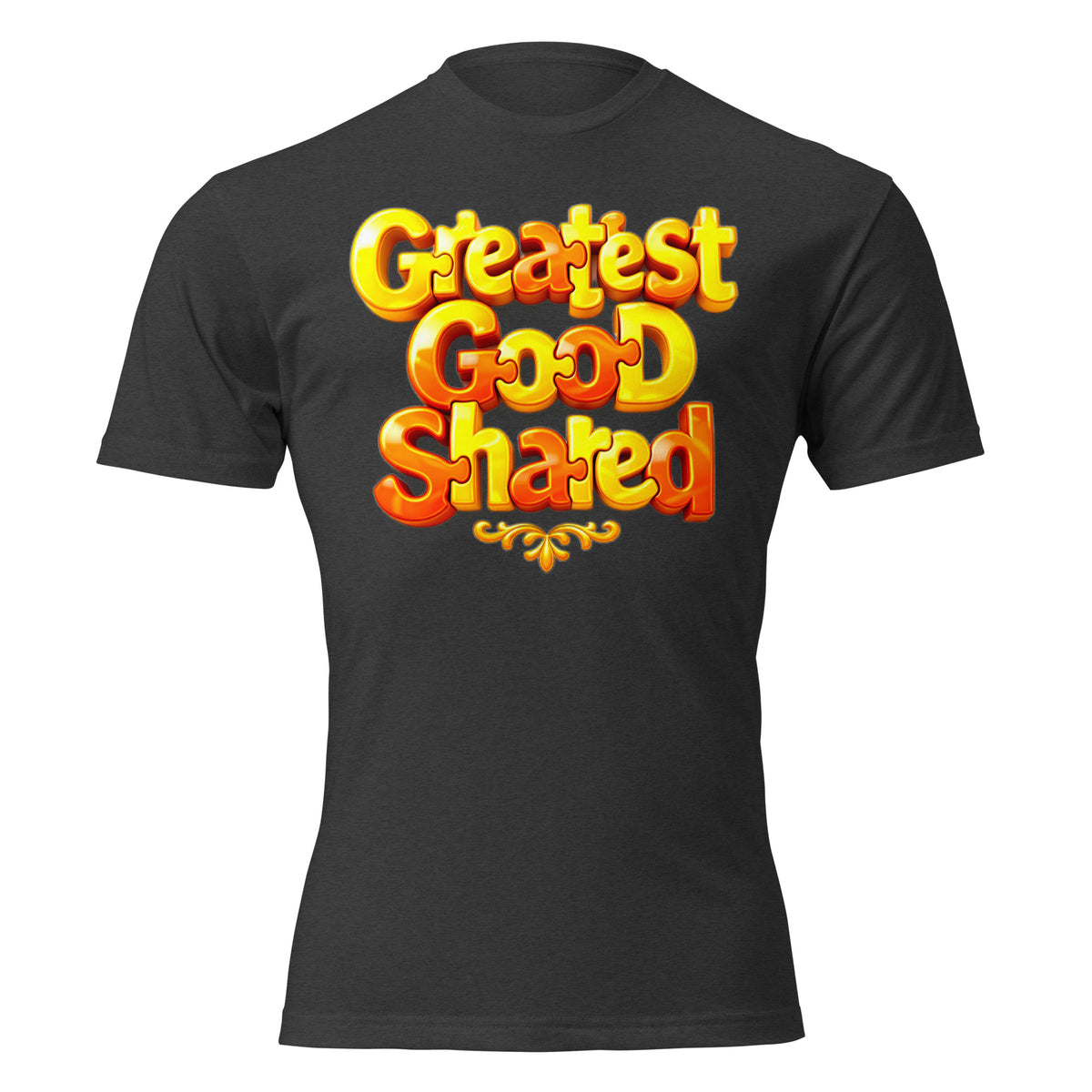 Unisex Fitted T-Shirt - Next Level 6210 - Greatest Good Shared Fitted T-Shirt – Unisex Motivational Gold Tee by printfluence.net