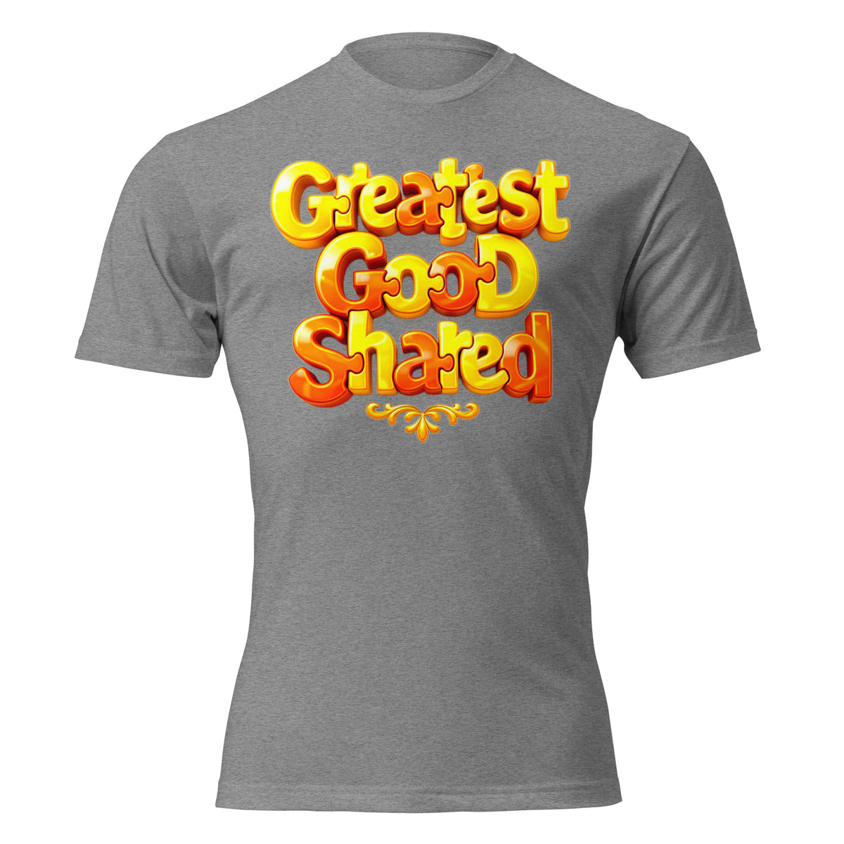 Unisex Fitted T-Shirt - Next Level 6210 - Greatest Good Shared Fitted T-Shirt – Unisex Motivational Gold Tee by printfluence.net
