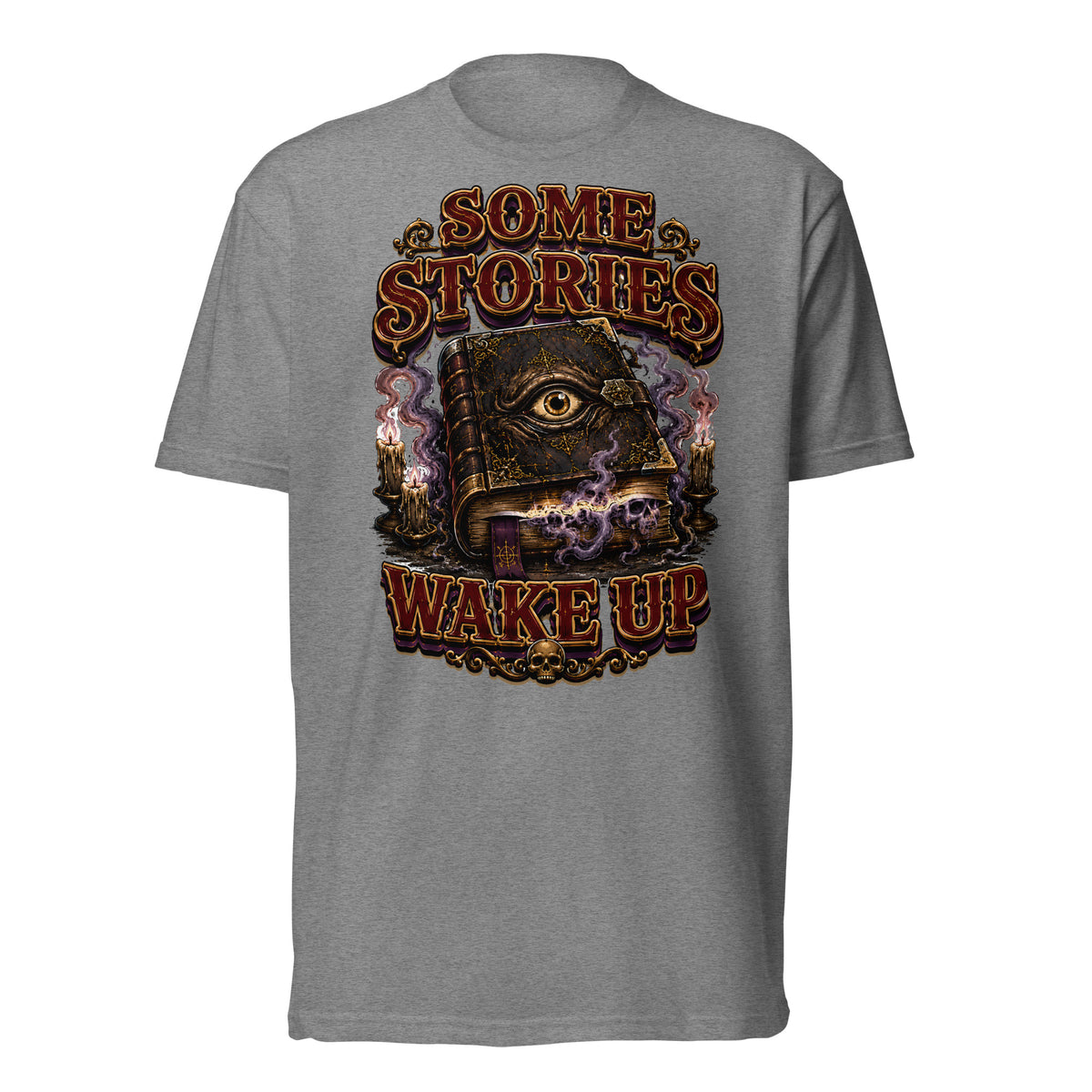 Some Stories Wake Up T-Shirt - Gothic Horror & Mystery Tee by printfluence.net