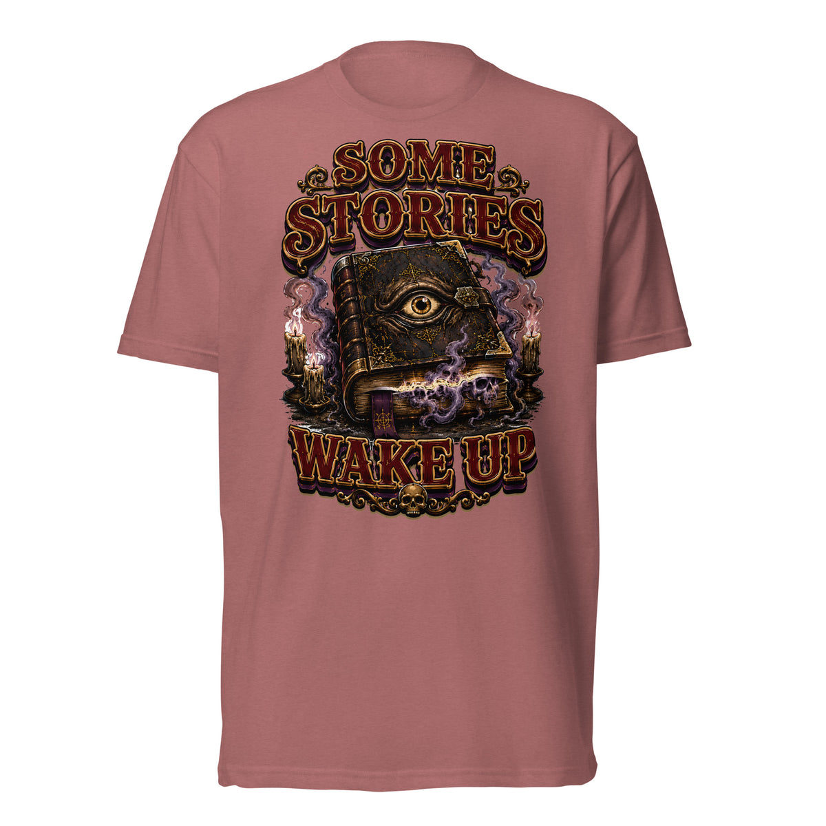 Some Stories Wake Up T-Shirt - Gothic Horror & Mystery Tee by printfluence.net