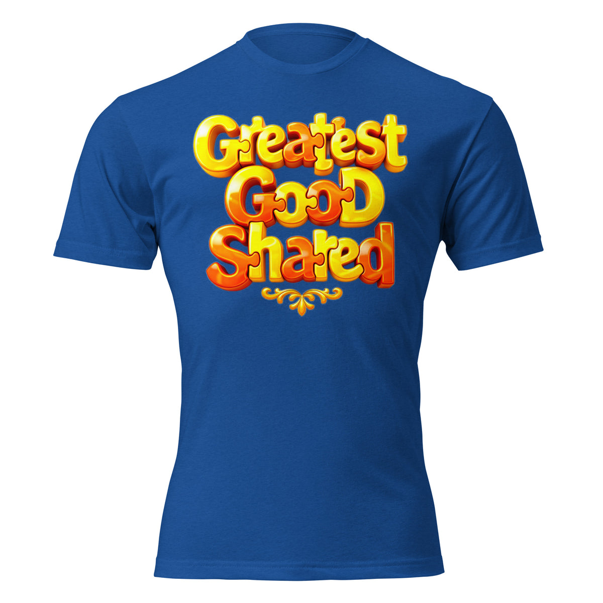 Unisex Fitted T-Shirt - Next Level 6210 - Greatest Good Shared Fitted T-Shirt – Unisex Motivational Gold Tee by printfluence.net