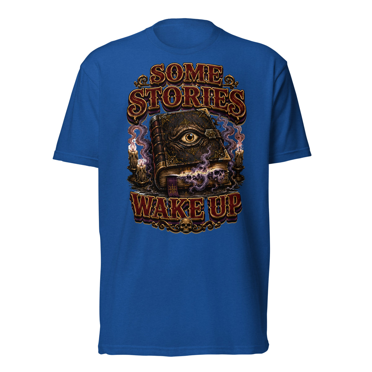 Some Stories Wake Up T-Shirt - Gothic Horror & Mystery Tee by printfluence.net