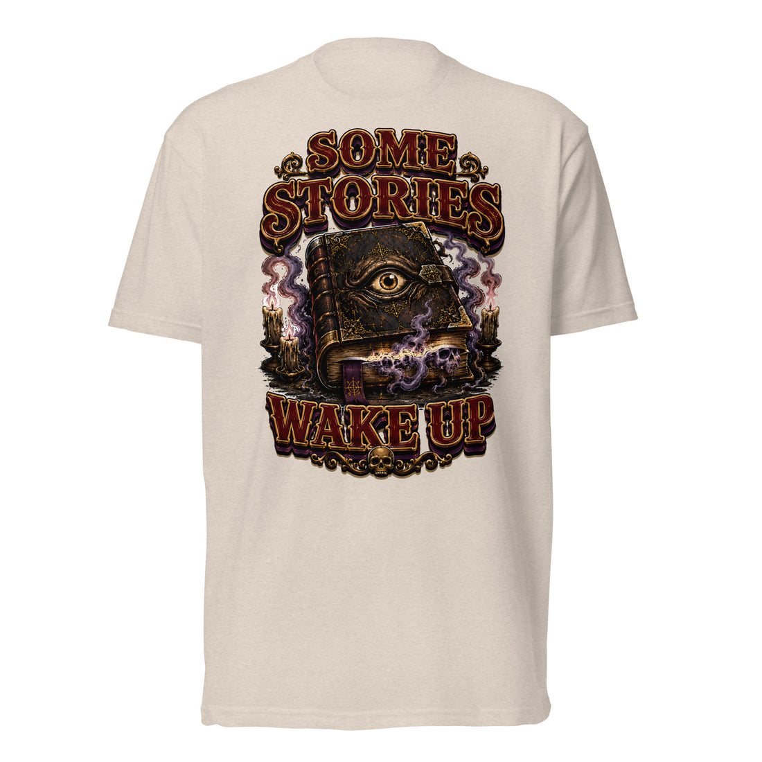 Some Stories Wake Up T-Shirt - Gothic Horror & Mystery Tee by printfluence.net