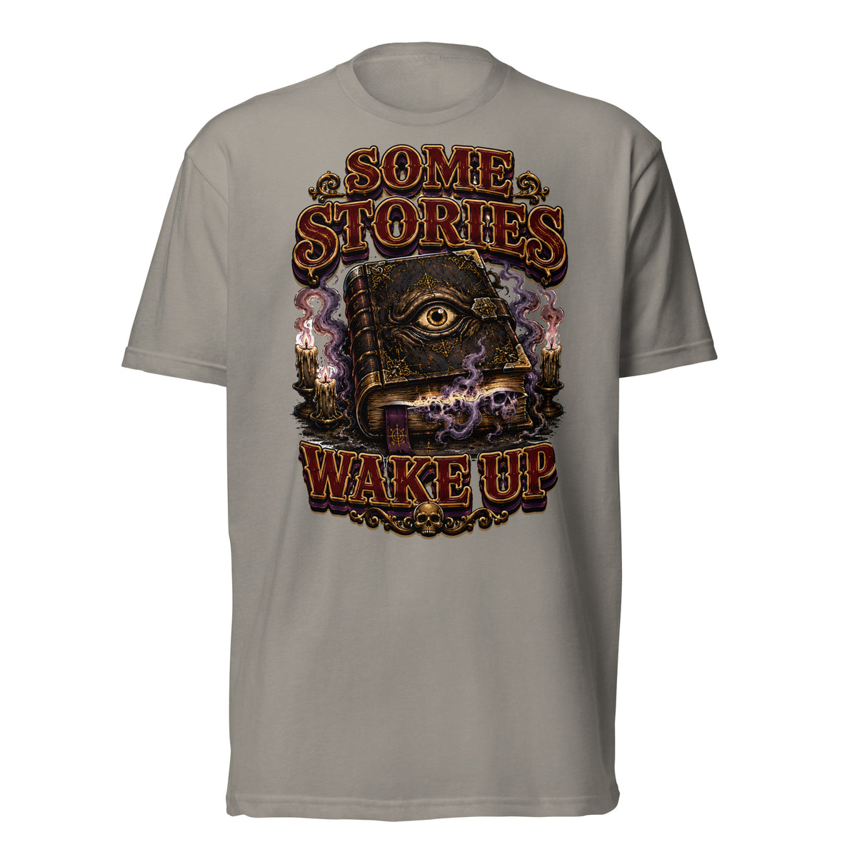 Some Stories Wake Up T-Shirt - Gothic Horror & Mystery Tee by printfluence.net