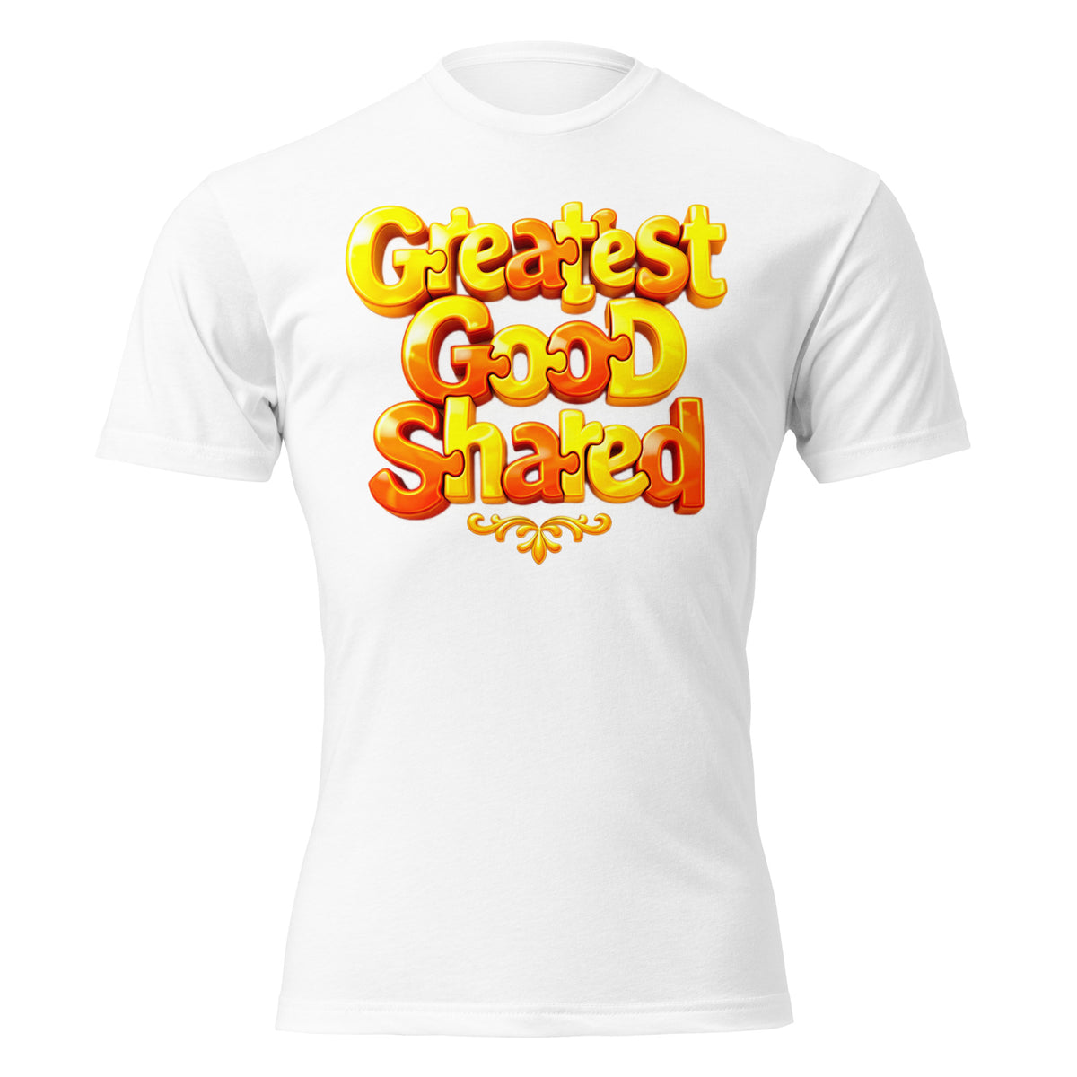 Unisex Fitted T-Shirt - Next Level 6210 - Greatest Good Shared Fitted T-Shirt – Unisex Motivational Gold Tee by printfluence.net