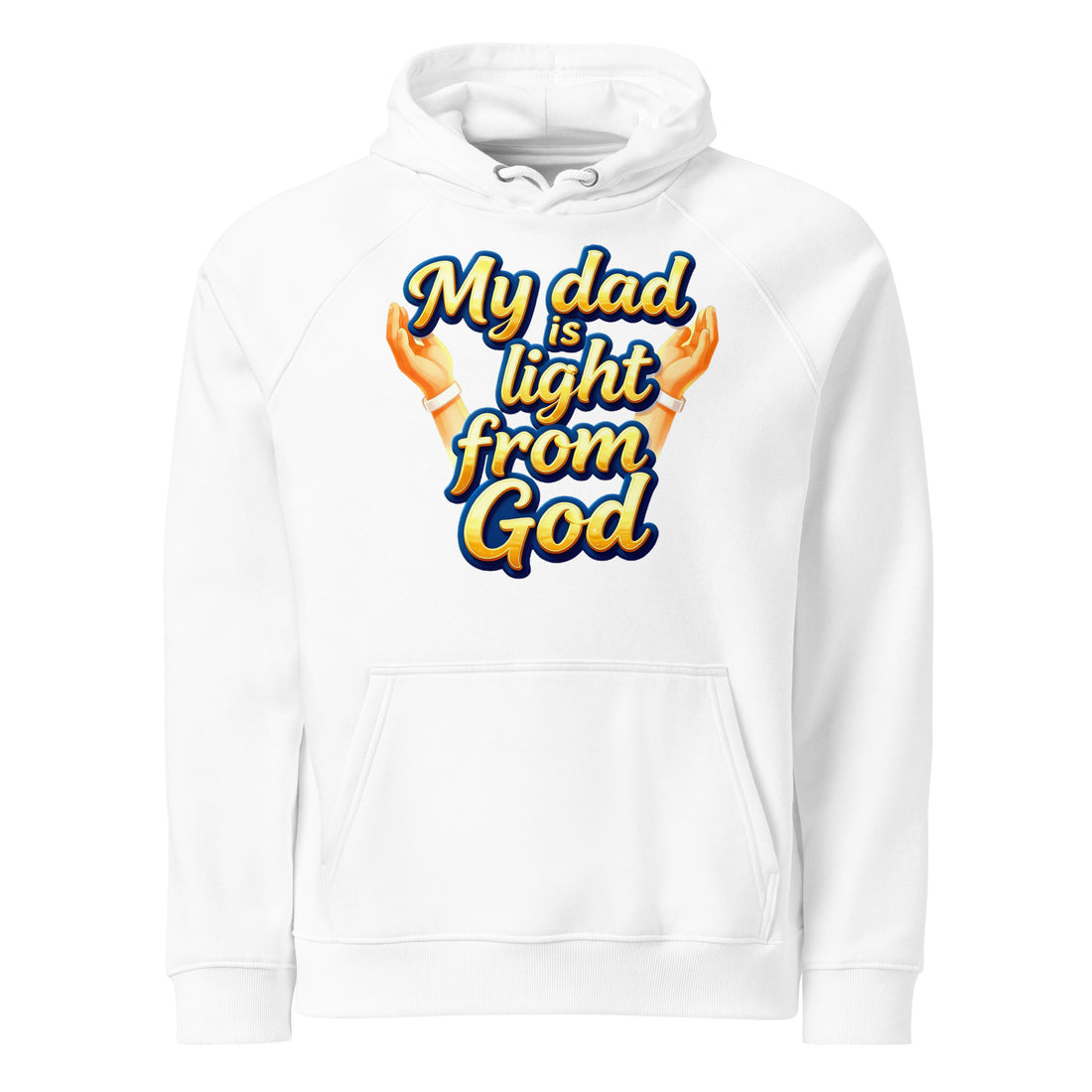 Unisex eco raglan hoodie - My Dad Is Light from God – Premium Eco Raglan Hoodie for Legacy Leaders by printfluence.net
