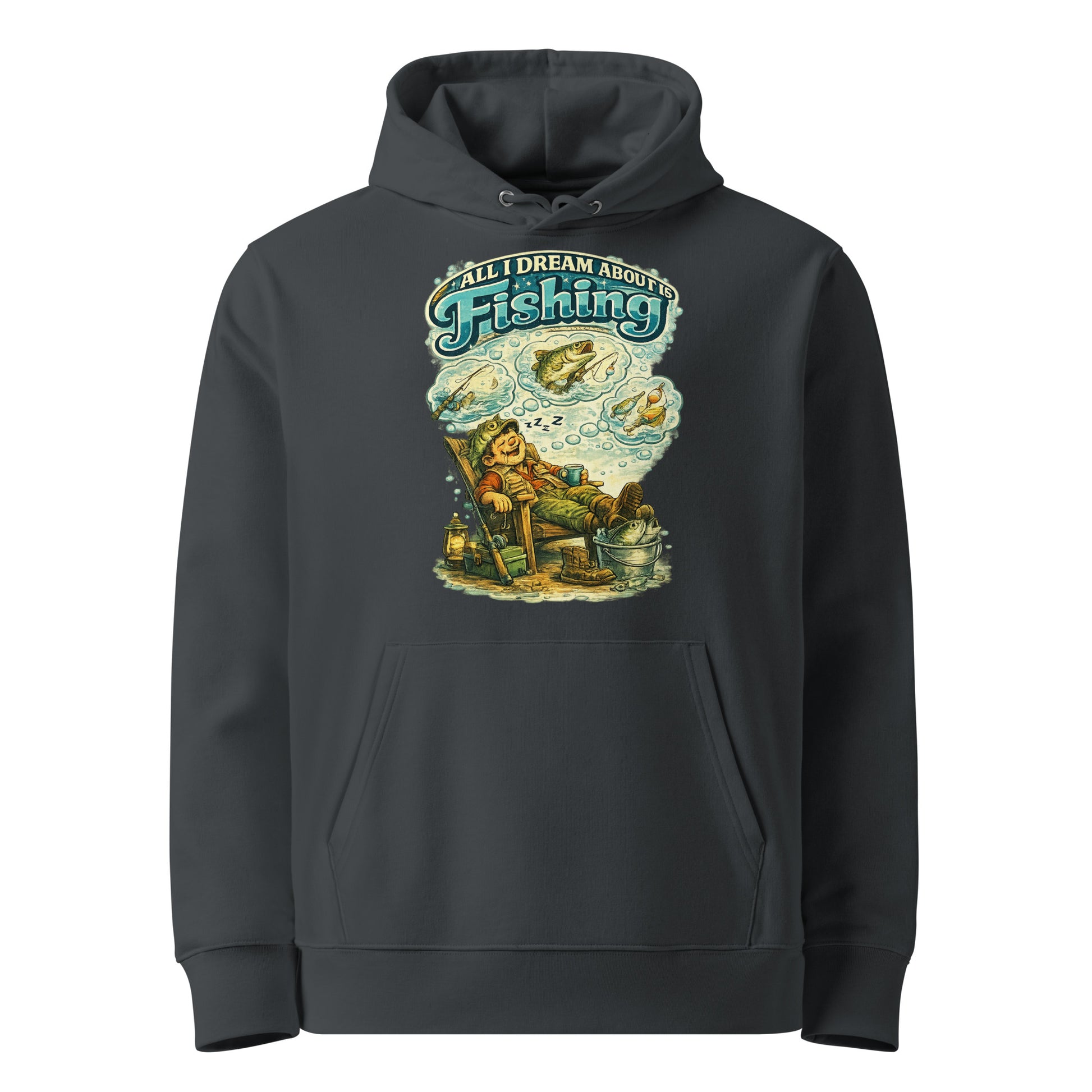 All I Dream About Is Fishing Unisex Organic Hoodie | Eco-Friendly Fishing Lovers Gift by printfluence.net